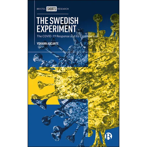 The Swedish Experiment: The Covid-19 Response and Its Controversies