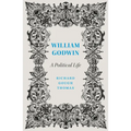 William Godwin: A Political Life