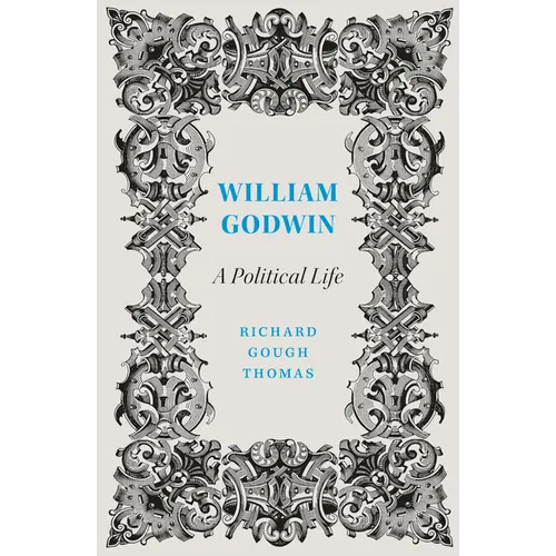 William Godwin: A Political Life
