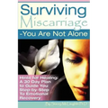 Surviving Miscarriage: --You Are Not Alone