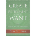 Create The Retirement You Really Want