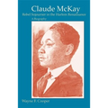 Claude McKay, Rebel Sojourner in the Harlem Renaissance: A Biography