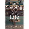The Shaping of a Life