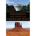 Presidents Who Shaped the American West