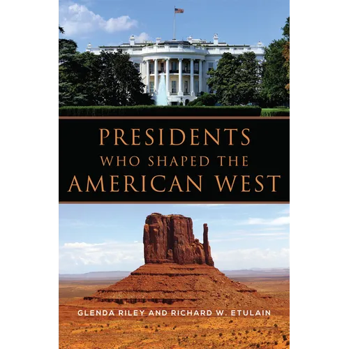 Presidents Who Shaped the American West