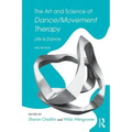 The Art and Science of Dance/Movement Therapy: Life Is Dance