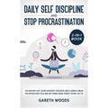 Daily Self Discipline and Procrastination 2-in-1 Book: You Are Not Lazy. Avoid Apathetic Thoughts, Beat Laziness, Break The Distraction Cycle and Get