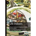 Life Indoors: How Our Homes Are Shaping Our Bodies and Our Planet