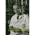 Emperor of Enzymes: A Biography of Arthur Kornberg, Biochemist and Nobel Laureate