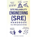 Site Reliability Engineering (SRE) Handbook: How SRE implements DevOps