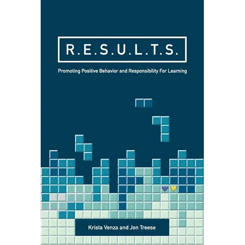 R.E.S.U.L.T.S.: Promoting Positive Behavior and Responsibility For Learning