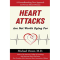 Heart Attacks Are Not Worth Dying For