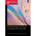 The Routledge Handbook of Disability and Sexuality