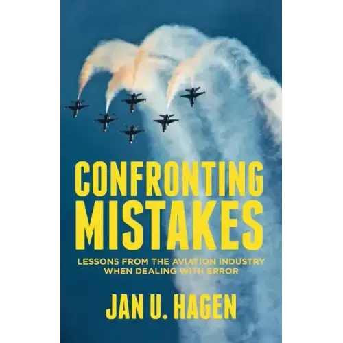Confronting Mistakes: Lessons from the Aviation Industry When Dealing with Error