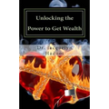 Unlocking the Power to Get Wealth: Understanding God's Plan for Spiritual and financial Prosperity