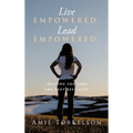 Live Empowered. Lead Empowered.: Helping You Take the Next Best Step