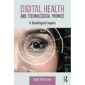 Digital Health and Technological Promise: A Sociological Inquiry