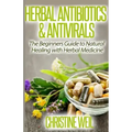 Herbal Antibiotics & Antivirals: Natural Healing with Herbal Medicine