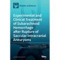 Experimental and Clinical Treatment of Subarachnoid Hemorrhage after Rupture of Saccular Intracranial Aneurysms