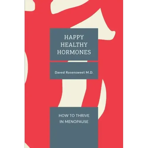 Happy Healthy Hormones: How to Thrive in Menopause