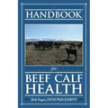 Handbook for Beef Calf Health