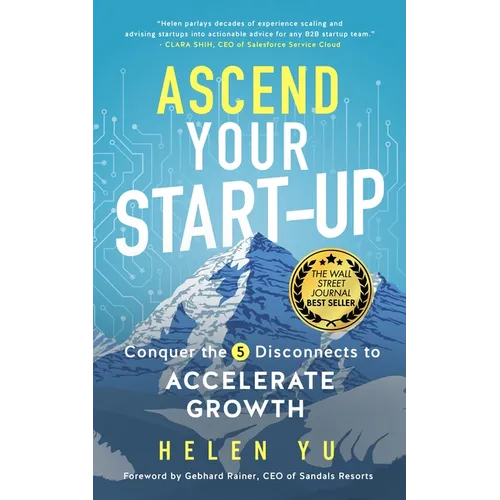 Ascend Your Start-up: Conquer the 5 Disconnects to Accelerate Growth