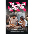 The Co-Living Revolution(tm): Learn How to Source, Design and Develop Co-Living HMOs to Achieve High Returns and Create Spaces Your Tenants Love
