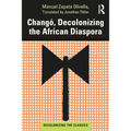 Changó, Decolonizing the African Diaspora