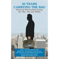30 YEARS CARRYING THE BAG / Financial Wholesaling During the '80s, '90s and '2000s
