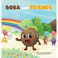 Boba and Friends: A Children's Book About Exploring the World and Making New Friends