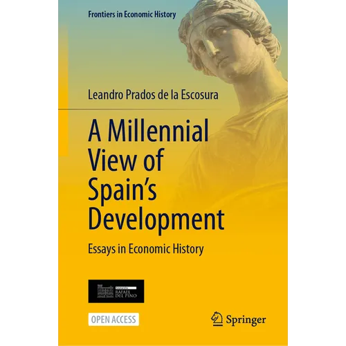 A Millennial View of Spain's Development: Essays in Economic History