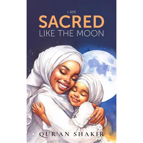 I am Sacred Like the Moon