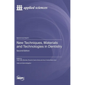 New Techniques, Materials and Technologies in Dentistry: Second Edition