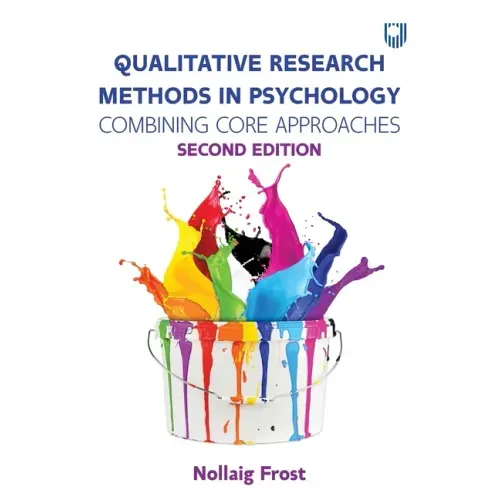 Qualitative Research Methods in Psychology: Combining Core Approaches