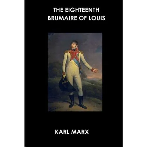 The Eighteenth Brumaire of Louis Bonaparte