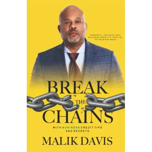 Break the Chains: with Business Credit Tips and Secrets