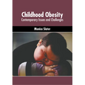 Childhood Obesity: Contemporary Issues and Challenges