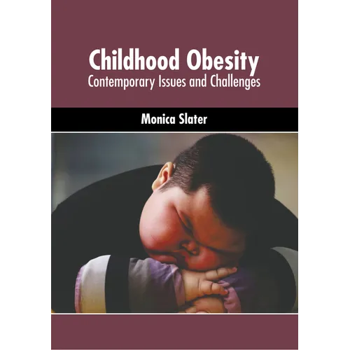 Childhood Obesity: Contemporary Issues and Challenges