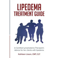 Lipedema Treatment Guide: A Certified Lymphedema Therapist's advice for her clients with lipedema