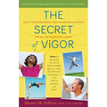 The Secret of Vigor: How to Overcome Burnout, Restore Metabolic Balance, and Reclaim Your Natural Energy