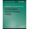 Fast Quantitative Magnetic Resonance Imaging