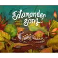 Salamander Song
