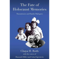 The Fate of Holocaust Memories: Transmission and Family Dialogues