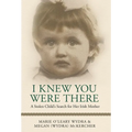 I Knew You Were There: A Stolen Child's Search for Her Irish Mother