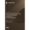 Recent Advances in Chaos, Fractal and Complex Dynamics in Nonlinear Systems