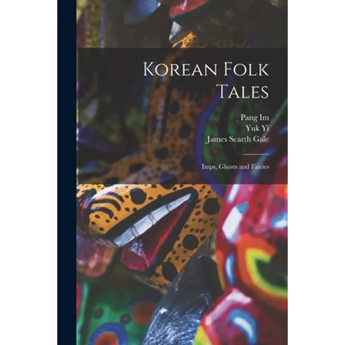 Korean Folk Tales: Imps, Ghosts and Fairies