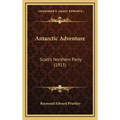 Antarctic Adventure: Scott's Northern Party (1915)