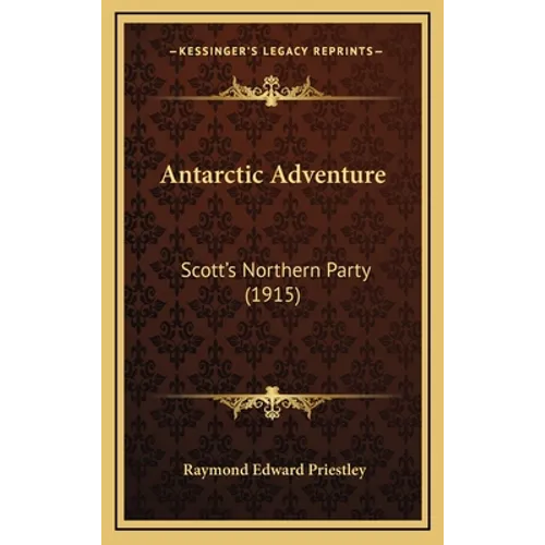 Antarctic Adventure: Scott's Northern Party (1915)
