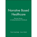 Narrative Based Healthcare: Sharing Stories - A Multiprofessional Workbook