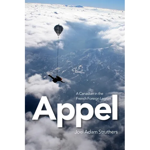 Appel: A Canadian in the French Foreign Legion